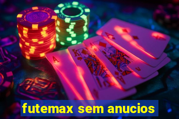 futemax sem anucios